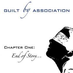 Guilt By Association : Chapter One: End of Story